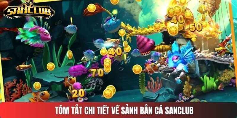 Bắn Cá Sanclub Chinh Phục Đại Dương Lãnh Thưởng Lớn 2026 6 Chiến thuật chơi bắn cá sanclub hiệu quả